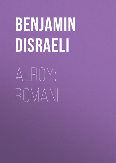 Книга Alroy: Romani (Benjamin Disraeli)