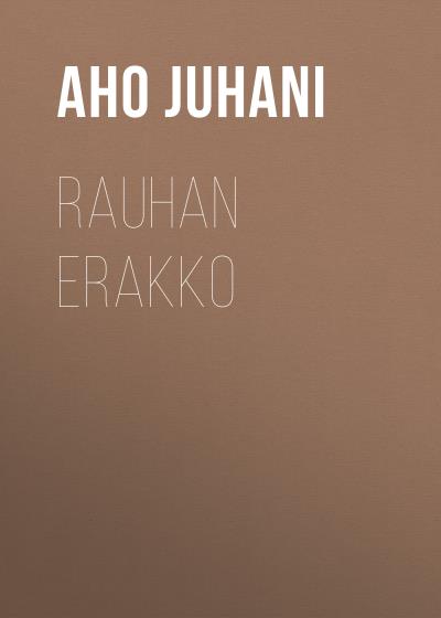 Книга Rauhan erakko (Aho Juhani)