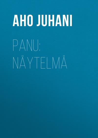 Книга Panu: Näytelmä (Aho Juhani)