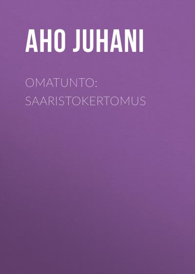 Книга Omatunto: Saaristokertomus (Aho Juhani)