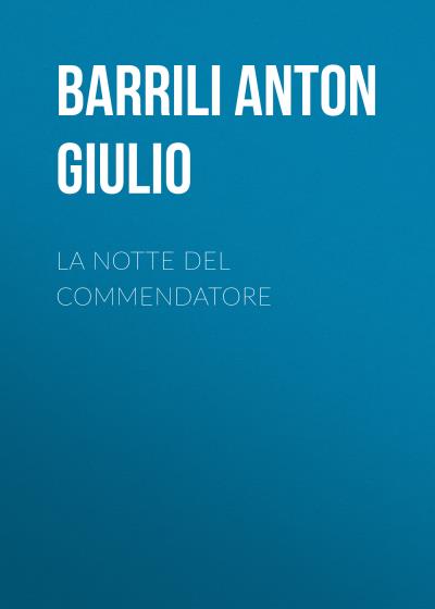 Книга La notte del Commendatore (Barrili Anton Giulio)