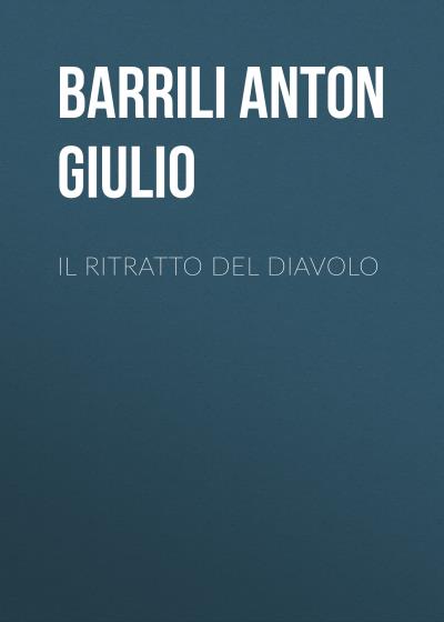 Книга Il ritratto del diavolo (Barrili Anton Giulio)