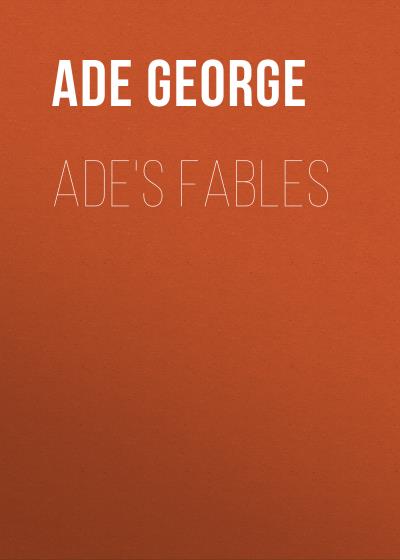 Книга Ade's Fables (Ade George)