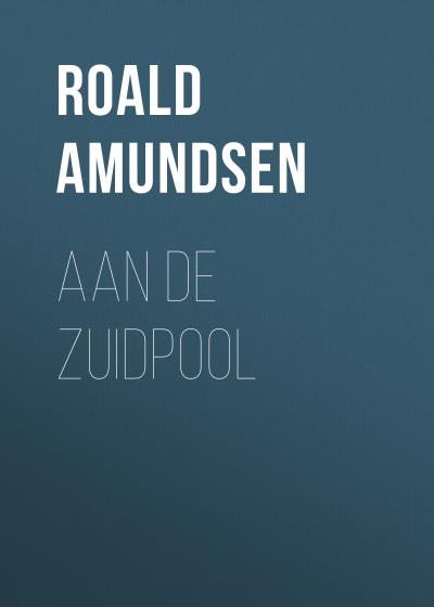 Книга Aan de Zuidpool (Roald Amundsen)