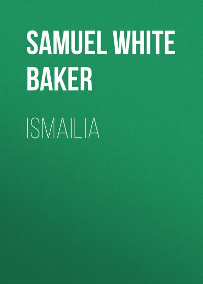 Книга Ismailia (Samuel White Baker)