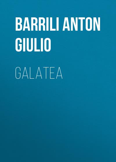 Книга Galatea (Barrili Anton Giulio)