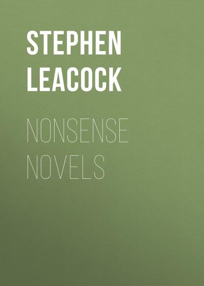 Книга Nonsense Novels (Стивен Ликок)