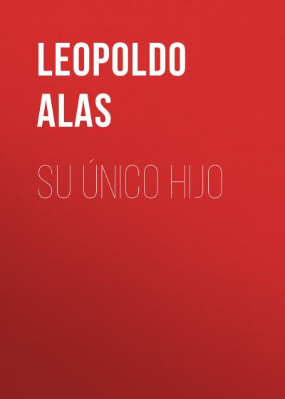 Книга Su único hijo (Leopoldo Alas)