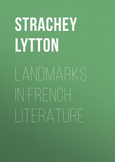 Книга Landmarks in French Literature (Strachey Lytton)