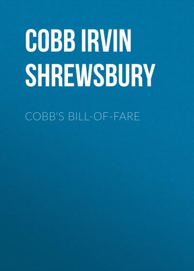 Книга Cobb's Bill-of-Fare (Cobb Irvin Shrewsbury)