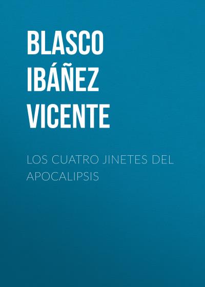 Книга Los cuatro jinetes del apocalipsis (Висенте Бласко-Ибаньес)