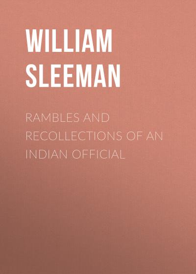 Книга Rambles and Recollections of an Indian Official (William Sleeman)