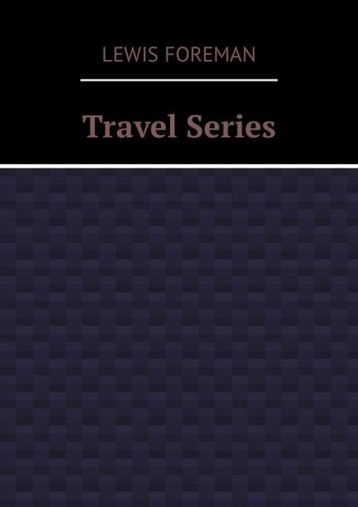 Книга Travel Series (Lewis Foreman)