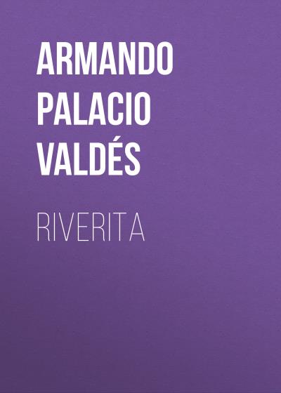 Книга Riverita (Armando Palacio Valdés)