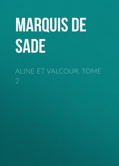 Книга Aline et Valcour, tome 2 (Маркиз де Сад)