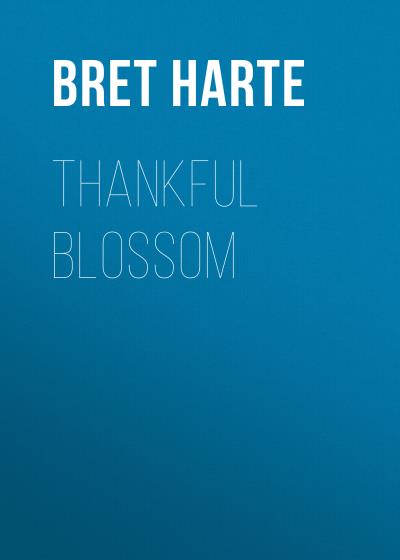 Книга Thankful Blossom (Bret Harte)