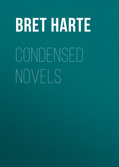 Книга Condensed Novels (Bret Harte)