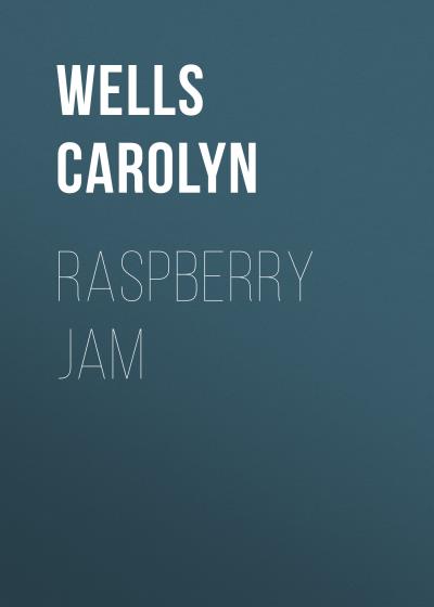 Книга Raspberry Jam (Wells Carolyn)