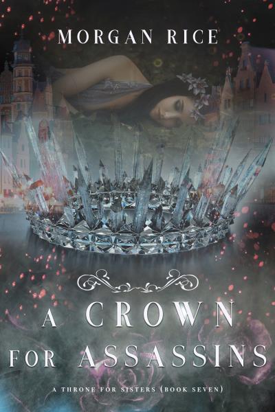 Книга A Crown for Assassins (Морган Райс)