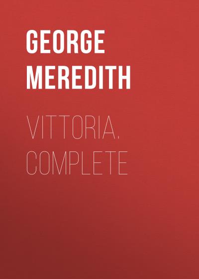 Книга Vittoria. Complete (George Meredith)