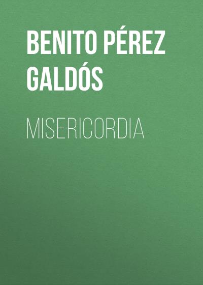 Книга Misericordia (Benito Pérez Galdós)