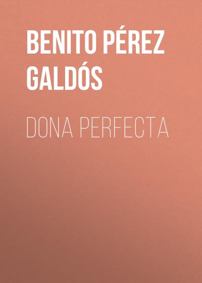 Книга Dona Perfecta (Benito Pérez Galdós)