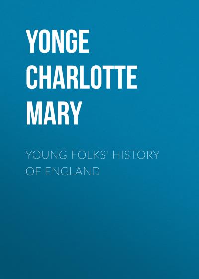 Книга Young Folks' History of England (Yonge Charlotte Mary)