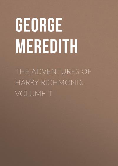 Книга The Adventures of Harry Richmond. Volume 1 (George Meredith)