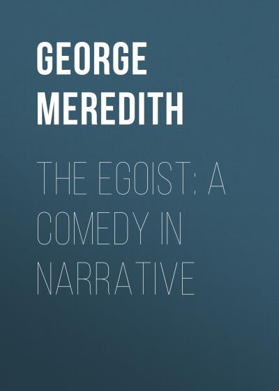 Книга The Egoist: A Comedy in Narrative (George Meredith)