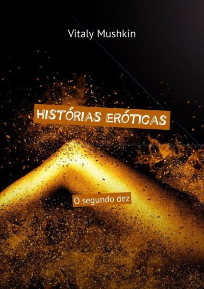 Книга Histórias eróticas. O segundo dez (Виталий Мушкин)