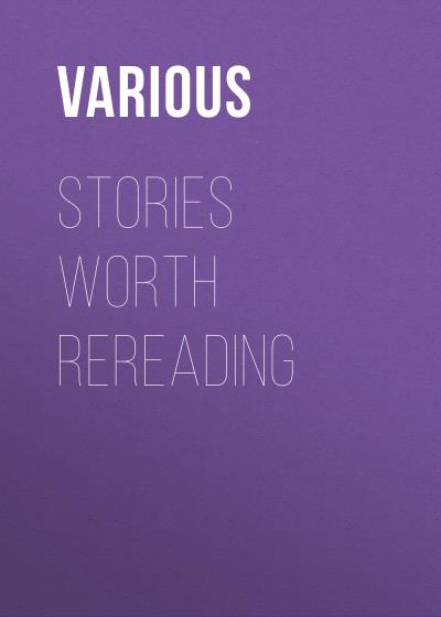 Книга Stories Worth Rereading (Various)