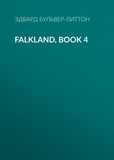 Книга Falkland, Book 4 (Эдвард Бульвер-Литтон)