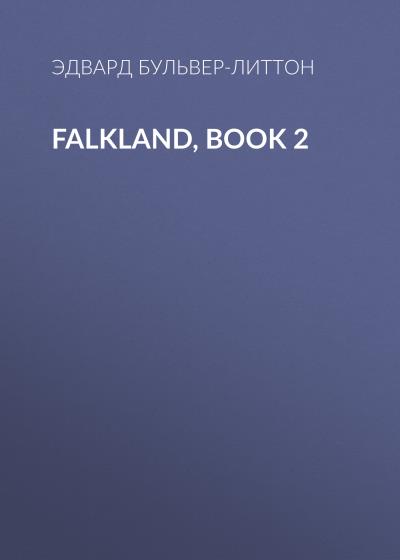 Книга Falkland, Book 2 (Эдвард Бульвер-Литтон)