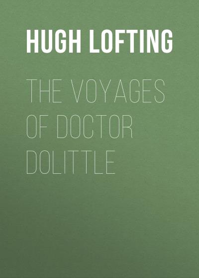 Книга The Voyages of Doctor Dolittle (Хью Лофтинг)