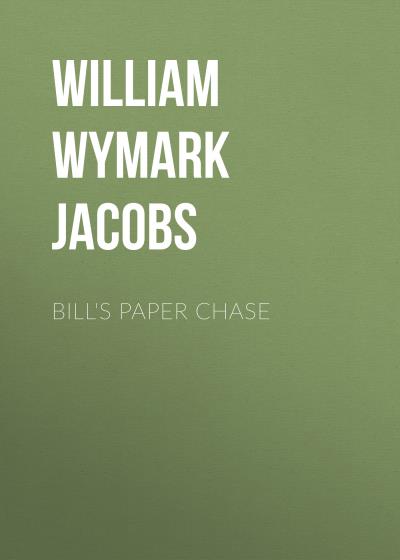 Книга Bill's Paper Chase (William Wymark Jacobs)