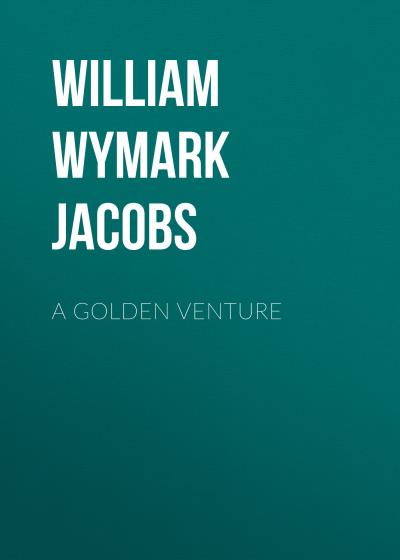 Книга A Golden Venture (William Wymark Jacobs)