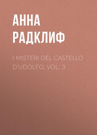 Книга I misteri del castello d'Udolfo, vol. 3 (Анна Радклиф)