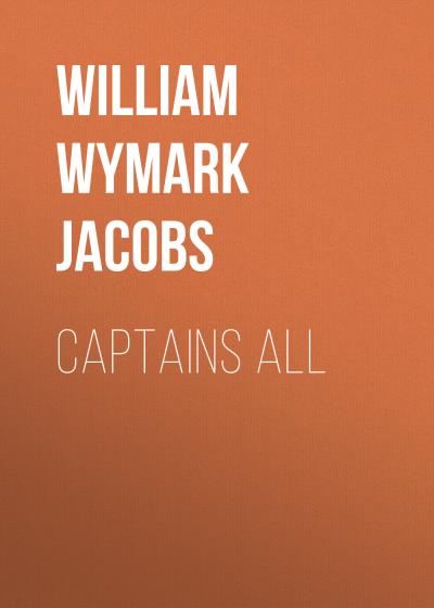 Книга Captains All (William Wymark Jacobs)