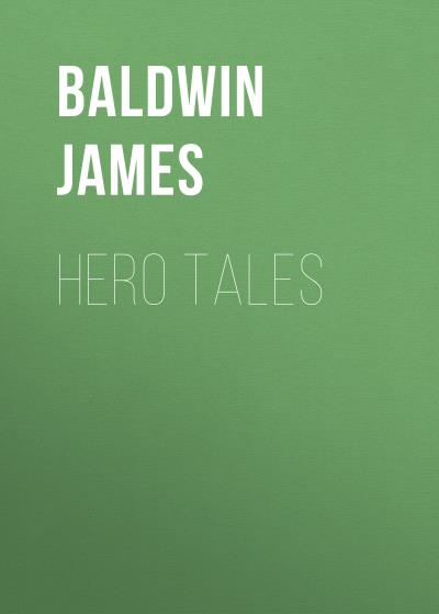 Книга Hero Tales (Baldwin James)