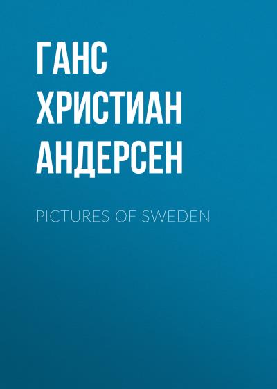 Книга Pictures of Sweden (Ганс Христиан Андерсен)