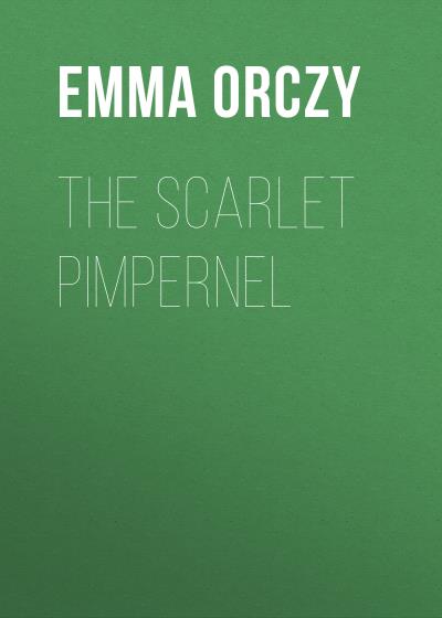 Книга The Scarlet Pimpernel (Emma Orczy)