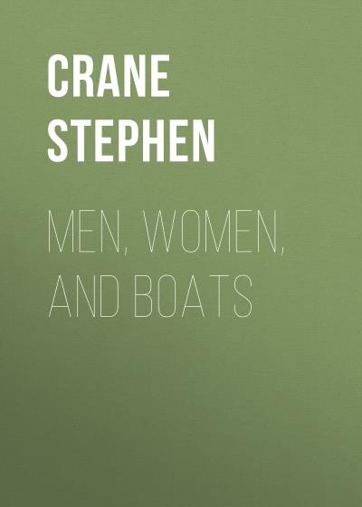 Книга Men, Women, and Boats (Crane Stephen)