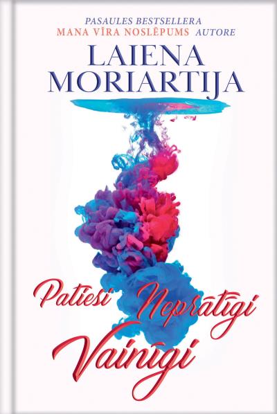 Книга Patiesi. Neprātīgi. Vainīgi (Laiena Moriartija)