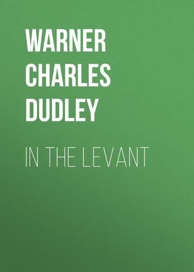 Книга In The Levant (Warner Charles Dudley)