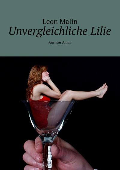 Книга Unvergleichliche Lilie. Agentur Amur (Leon Malin)