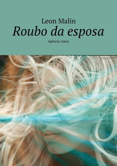 Книга Roubo da esposa. Agência Amur (Leon Malin)