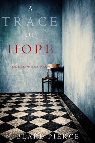 Книга A Trace of Hope (Блейк Пирс)