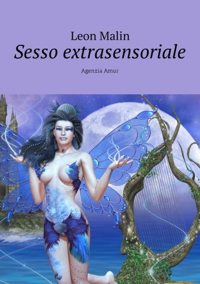 Книга Sesso extrasensoriale. Agenzia Amur (Leon Malin)