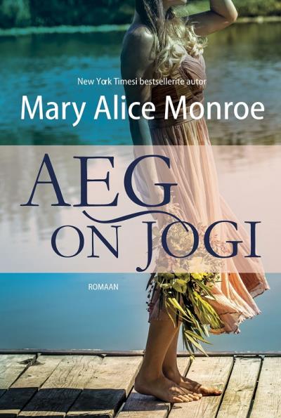 Книга Aeg on jõgi (Mary Alice Monroe)