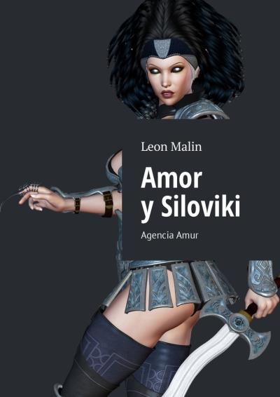 Книга Amor y Siloviki. Agencia Amur (Leon Malin)